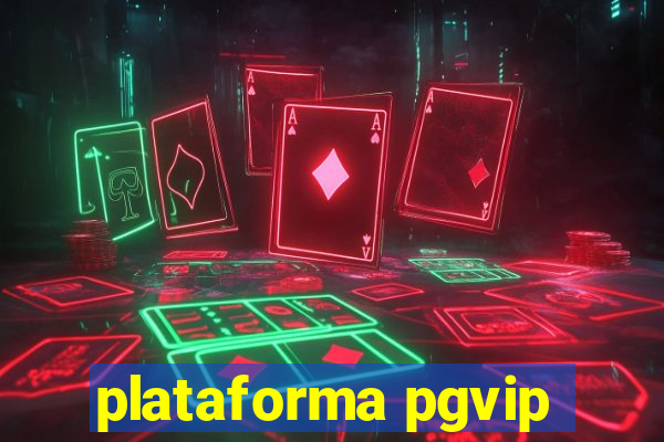 plataforma pgvip